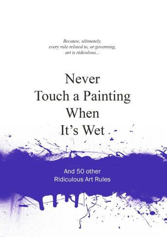 Never touch a painting when it&#039;s wet