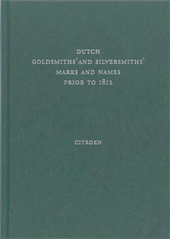 Dutch goldsmiths&#039; and silversmiths&#039; marks and names prior to 1812