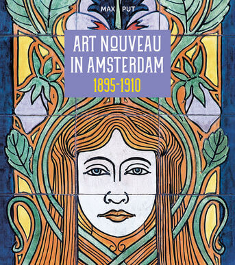 Art Nouveau in Amsterdam 1895-1910