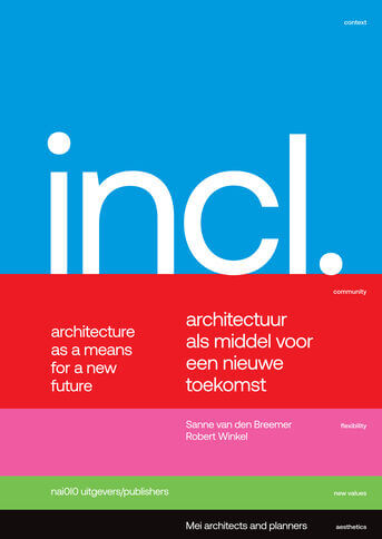 Included. Architectuur als middel voor een nieuwe toekomst / Architecture as a Means for a New Future
