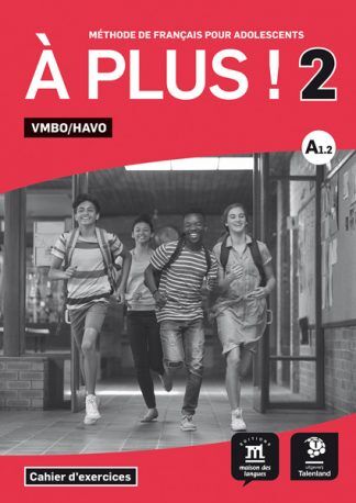 À plus ! 2 - Cahier d&#039;exercices Vmbo/Havo
