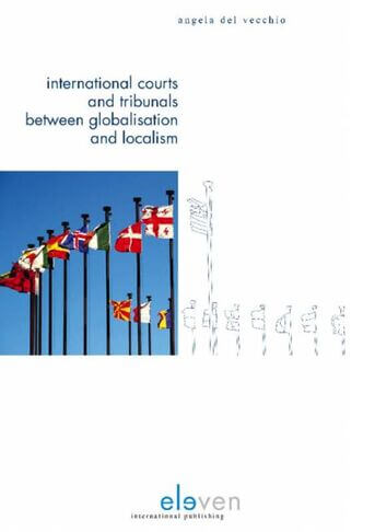 International courts and tribunals between globalisation and localism (e-book)