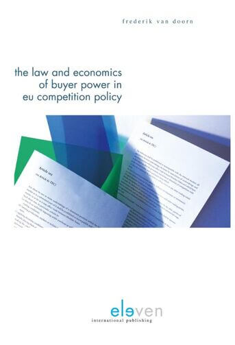 The law &amp; economics of buyer power in EU competition policy (e-book)