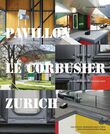 Pavillon Le Corbusier Zurich