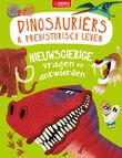 Nieuwsgierige vragen en antwoorden Dinosauriërs &amp; prehistorisch leven