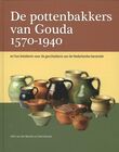 De pottenbakkers van Gouda 1570-1940