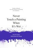 Never touch a painting when it&#039;s wet