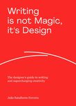 Writing is not Magic, it&#039;s Design
