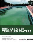 Bridges over troubled waters