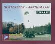 Oosterbeek - Arnhem 1944 Toen &amp; Nu