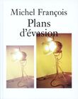 Michel François Plans d&#039;évasion