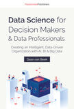 Data Science for Decision Makers &amp; Data Professionals