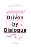 Driven by Dialogue