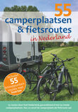 55 camperplaatsen &amp; fietsroutes in Nederland