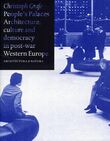 People&#039;s palaces architecture, culture and democracy in post-war Western Europe