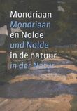 Mondriaan en Nolde in de natuur; Mondriaan und Nolde in der Natur