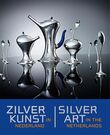 Zilverkunst in Nederland ; Silver art in the Netherlands
