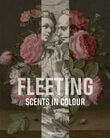 Fleeting Scents in Colour