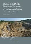 The Lower to Middle Palaeolithic Transition in Northwestern Europe