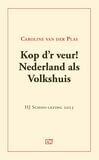 Kop d&#039;r veur! Nederland als Volkshuis