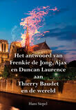 Het antwoord van Frenkie de Jong, Ajax en Duncan Laurence aan Thierry Baudet en de wereld