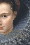 Portret van een jonge vrouw (1613). Minzame dames op hun mooist in de zeventiende eeuw