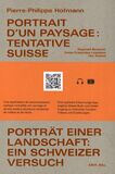Portrait d&#039;un paysage: Tentative Suisse / Porträt einer Landschaft: Ein Schweizer Versuch