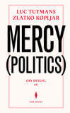 Luc Tuymans &amp; Zlatko Kopljar. Mercy (Politics)