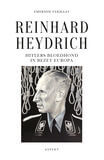 Reinhard Heydrich, Hitlers bloedhond in bezet Europa