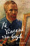 Ik Vincent van Gogh