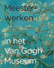 Meesterwerken in het Van Gogh Museum