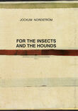 Jockum Nordström - For the Insects and The Hounds