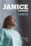 Janice Cayman, I did it