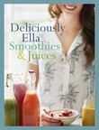 Deliciously Ella: smoothies &amp; juices (e-book)