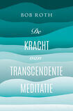 De kracht van Transcendente Meditatie (e-book)