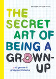 The secret art of being a grown-up (e-book)