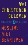 Wat christenen geloven + moslims niet begrijpen (e-book)