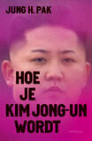 Hoe je Kim Jong-un wordt (e-book)