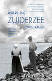 Where the Zuiderzee Once Raged (e-book)
