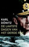 Karl Dönitz - De laatste dagen van het Derde Rijk (e-book)