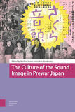 The Culture of the Sound Image in Prewar Japan (e-book)