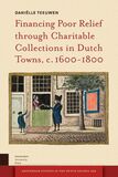 Financing poor relief through charitable collections in Dutch towns, c. 1600-1800 (e-book)
