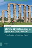 Shifting ethnic identities in spain and gaul, 500-700 (e-book)