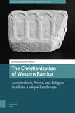 The Christianization of Western Baetica (e-book)