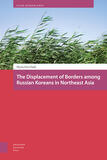 The Displacement of Borders among Russian Koreans in Northeast Asia (e-book)