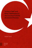 Turkey&#039;s &#039;Self&#039; and &#039;Other&#039; Definitions in the Course of the EU Accession Process (e-book)