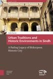 Urban traditions and historic environments in Sindh (e-book)