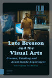 Late Bresson and the Visual Arts (e-book)