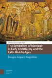 The Symbolism of Marriage in Early Christianity and the Latin Middle Ages (e-book)