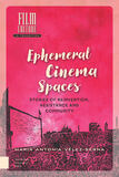 Ephemeral Cinema Spaces (e-book)